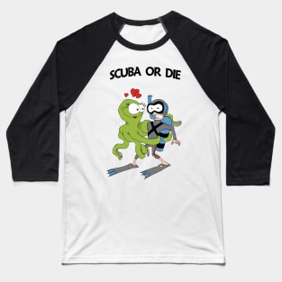 Scuba or Die Baseball T-Shirt